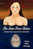 The Sister From Below: When the Muse Gets Her Way