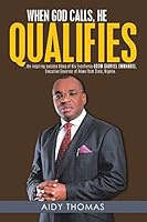When God Calls, He Qualifies 149319383X Book Cover