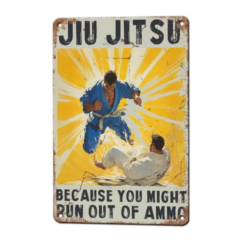KIYOYO Jiu Jitsu Metal Sign Jiu Jitsu Because You Might Run Out Of Ammo Wall Decor Gym Home Poster Bar Pub Cafe Office Garage Tin Poster 12x8 Inch