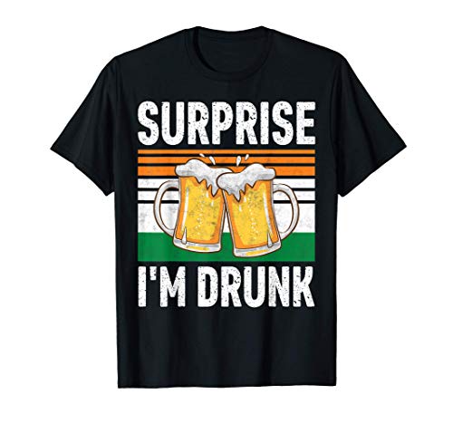 Surprise I'm Drunk Shirt Funny Saint Patricks Day Gift Camiseta