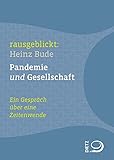 Pandemie und Gesellschaft: Ein Gespräch über eine Zeitenwende - Herausgeber: Thomas Hartmann, Jochen Dahm, Christian Krell Heinz Bude 