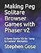 Produktbild Making Peg Solitare Browser Games with Phaser v2: A Game Starter Kit for "Jump to Capture" Mechanics (HTML5 Games)