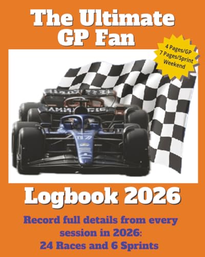 The Ultimate GP Fan Logbook 2026: A Structured and Guided Journal | Enter results and notes from every session | 24 Races and 6 Sprints | 8 x 10 ... Pages, Paperback | Gift for motorsports fans