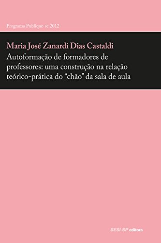Autoformação de formadores de professores: Uma construção na relação teórico-prática do "chão" da sala de aula (Prata da Casa)
