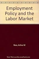 Employment Policy and the Labor Market B000GPEO3S Book Cover