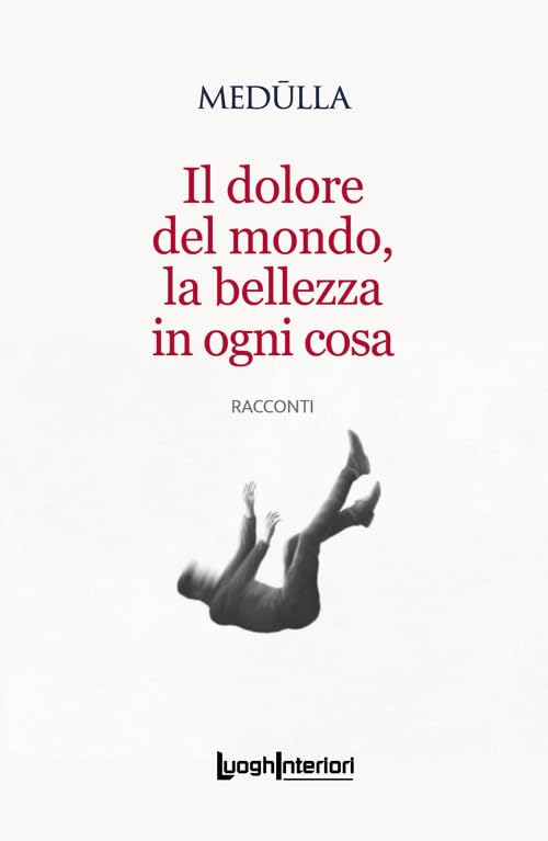  Il dolore del mondo, la bellezza in ogni cosa