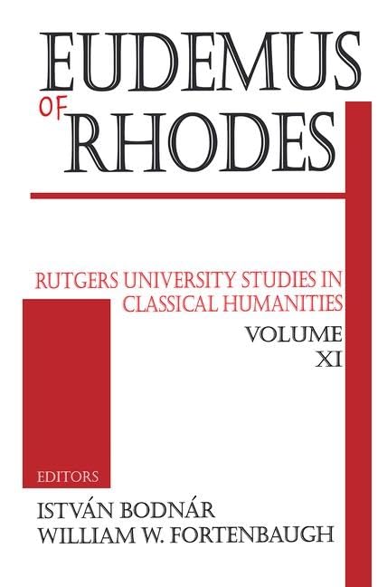 Eudemus of Rhodes: Rutgers University Studies in Classical Humanities      1st Edition