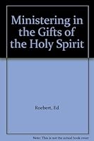 Ministering in the Gifts of the Holy Spirit 185240048X Book Cover