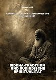 Siddha-Tradition und südindische Spiritualität: Alchemie, Yoga und die Transformation von Körper und Geist