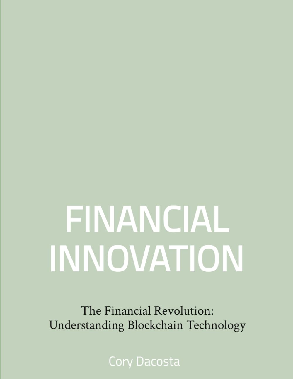 The Financial Revolution: Understanding Blockchain Technology
