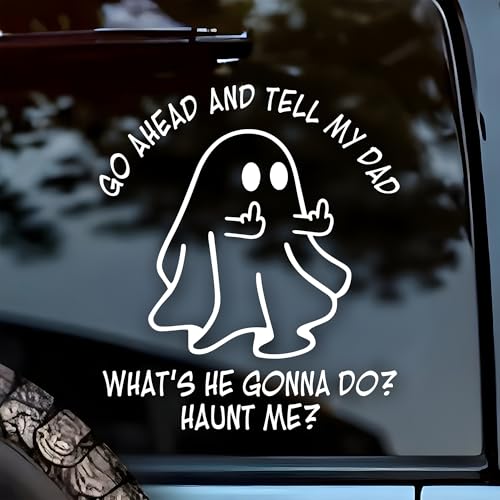 Go Ahead Tell My Dad What's He Gonna Do Car