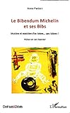  Le Bibendum Michelin et ses Bibs: Mystère et ministère d\'un totem... sans tabous ! (Des Hauts et Débats) (French Edition)