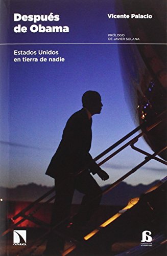Después de Obama: Estados Unidos en tierra de nadie (COLECCION ALTERNATIVAS) Después de Obama: Estados Unidos en tierra de nadie (COLECCION ALTERNATIVAS)