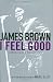 I Feel Good: A Memoir of a Life of Soul