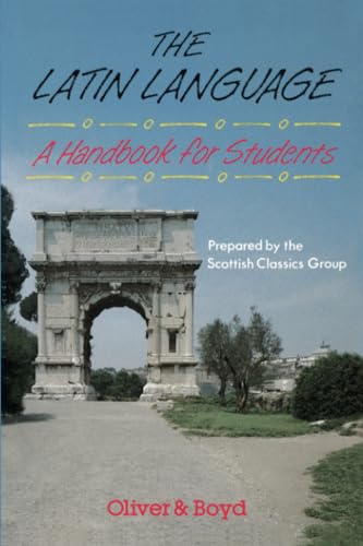 The Latin Language Handbook for Students Handbook for Students, A: A Handbook for Students