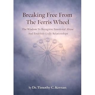 Breaking Free From The Ferris Wheel Audiobook By Timothy Kernan cover art