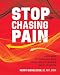 Stop Chasing Pain: A Vital Guide for Healing Your Body, Moving Well, and Regaining Control of Your Life