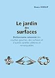  Le jardin des surfaces (En un seul volume): Dictionnaire raisonné des courbes gauches, des surfaces et d\'autres variétés célèbres et remarquables