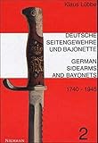  Deutsche Seitengewehre und Bajonette 1740-1945 /German Sidearms and Bayonets 1740-1945