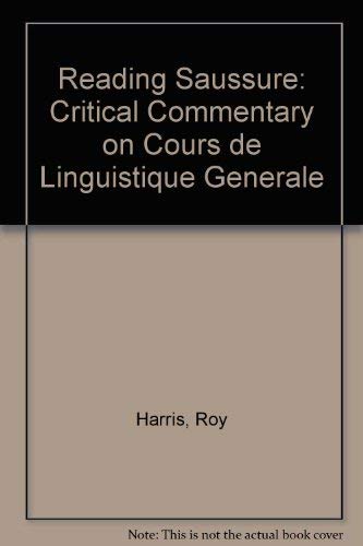 Reading Saussure: Critical Commentary on Cours de Linguistique Generale