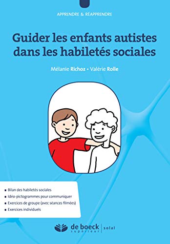 Télécharger Guider les enfants autistes dans les habiletés sociales PDF