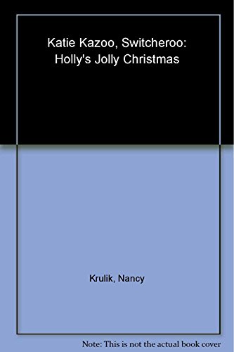 Holly's Jolly Christmas (Katie Kazoo, Switcheroo)