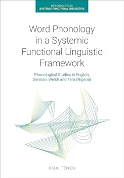 Paperback Word Phonology in a Systemic Functional Linguistic Framework: Phonological Studies in English, German, Welsh and Tera (Nigeria) Book