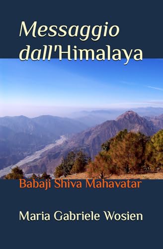 Messaggio dall'Himalaya: Babaji Shiva Mahavatar: 2
