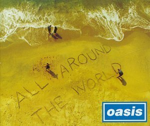 All Around The World by Oasis (1998-01-02)