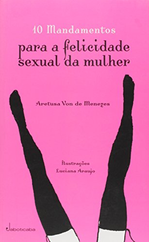 Mandamentos Para a Felicidade Sexual da Mulher