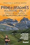 Pirineo aragonés occidental Vol. II. Pasión por la...: 