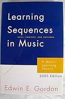 Learning Sequences in Music: A Contemporary Music Learning Theory 1579996884 Book Cover
