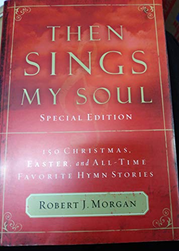 Then Sings My Soul Special Edition by Robert Morgan (2010-11-07)