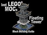 lego tower bridge erweiterung kaufen  Lost Lego MOCs Floating Tower Building Block Guide (English Edition)
