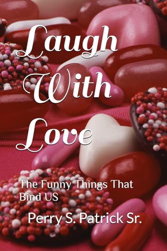 Laugh With Love: The Funny Things That Bind US