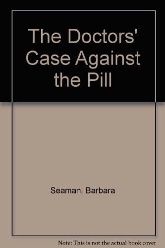The Doctors' Case Against the Pill B0013EIVTO Book Cover
