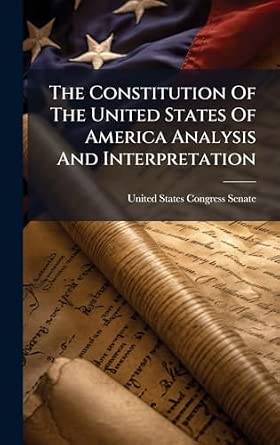 The Constitution Of The United States Of America Analysis And ...