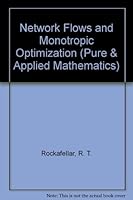 Network Flows and Monotropic Optimization 0471880787 Book Cover