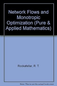 Paperback Network Flows and Monotropic Optimization (Pure & Applied Mathematics) Book