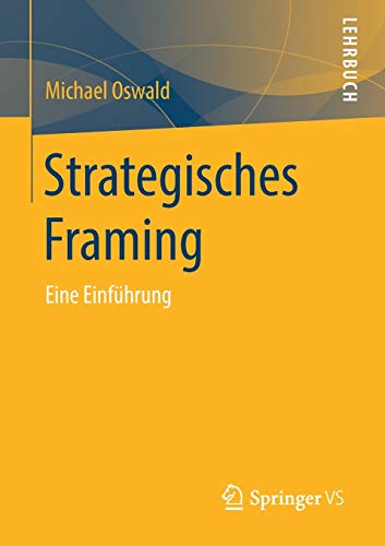 Strategisches Framing: Eine Einführung Strategisches Framing: Eine Einführung
