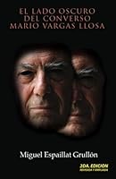 El Lado Oscuro Del Converso Mario Vargas Llosa : Y de Otros Como ?l 1475267142 Book Cover