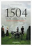 1504 vor Bretten: Die Geschichte einer Belagerung - Stefan Oehler Fotograf: Thomas Rebel 