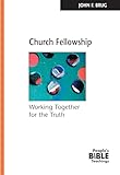 Church Fellowship: Working Together for the Truth (People's Bible Teachings) (English Edition)