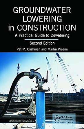 Groundwater Lowering in Construction: A Practical Guide to Dewatering 2nd Edition Groundwater Lowering in Construction: A Practical Guide to Dewatering 2nd Edition book cover