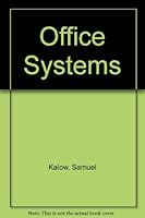Office systems: A manager's guide to integrating word processing, data processing, and telecommunications for the automated office 0136331491 Book Cover