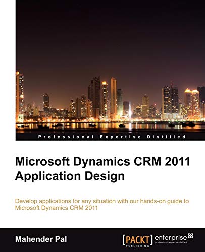 Microsoft Dynamics CRM 2011 Application Design view 2