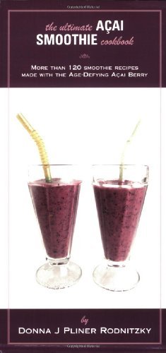 The Ultimate Acai Smoothie Cookbook: More Than 120 Smoothie Recipes