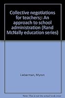 Collective negotiations for teachers;: An approach to school administration B0006BO6L2 Book Cover