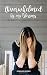 Overwhelmed By My Blessings: Encouragement For Moms