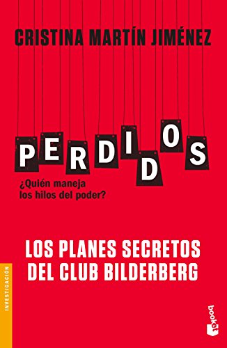 Perdidos. Los planes secretos del Club Bilderberg: 9 (Divulgación) Perdidos. Los planes secretos del Club Bilderberg: 9 (Divulgación)